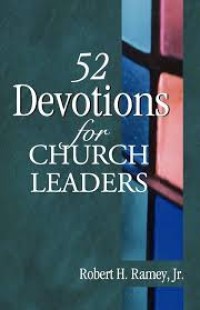 52 devotions for church leaders / Robert H. Ramey, Jr