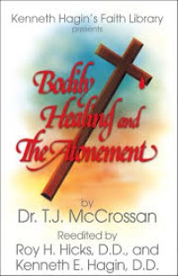 Bodily healing and the atonement, by T.J. McCrossan.