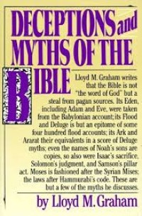 Image of Deceptions and myths of the Bible / by Lloyd Graham.