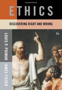 Ethics : discovering right and wrong / Louis P. Pojman, James Fieser.