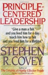 Principle-centered leadership / Stephen R. Covey.