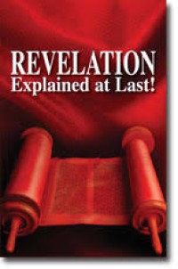 Revelation Explained at last!/ by David C. Pack