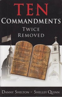 Ten commandments twice removed / [Danny] Shelton, [Shelley J.] Quinn.